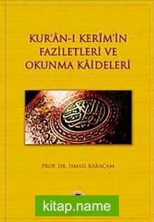 Kur’an-ı Kerim’in Faziletleri ve Okunma Kaideleri