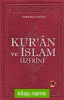 Kur’an ve İslam Üzerine