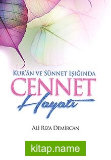 Kur’an ve Sünnet Işığında Cennet Hayatı