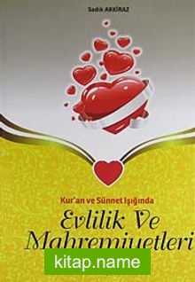 Kur’an ve Sünnet Işığında Evlilik ve Mahremiyetleri (Ciltli-İthal Kağıt)