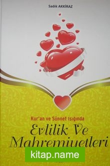 Kur’an ve Sünnet Işığında Evllilik ve Mahremiyetleri (Ciltli 1. Hamur Kağıt)