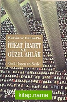 Kur’an ve Sünnet’te İtikat-İbadet ve Güzel Ahlak