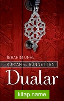 Kur’an ve Sünnet’ten Dualar