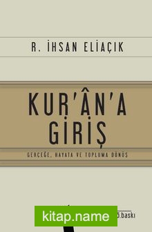 Kur’an’a Giriş  Gerçeğe, Hayata ve Topluma Dönüş