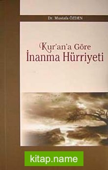 Kur’an’a Göre İnanma Hürriyeti