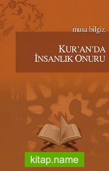 Kur’an’da İnsanlık Onuru