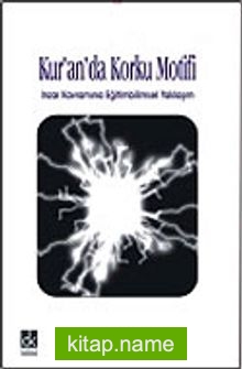 Kur’an’da Korku Motifi: İnzar Kavramına Eğitimbilimsel Yaklaşım