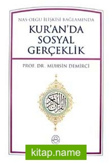 Kur’an’da Sosyal Gerçeklik  Nas-Olgu İlişkisi Bağlamında