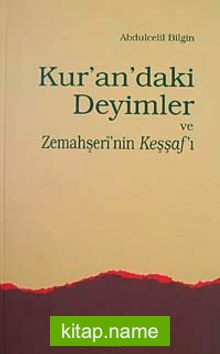 Kur’an’daki Deyimler ve Zemahşeri’nin Keşşaf’ı