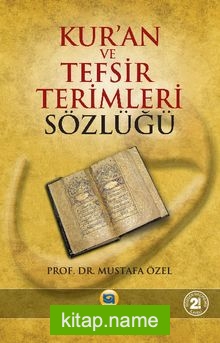 Kur’anı Kerim ve Tefsir Terimleri Sözlüğü