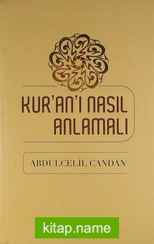 Kur’an’ı Nasıl Anlamalı