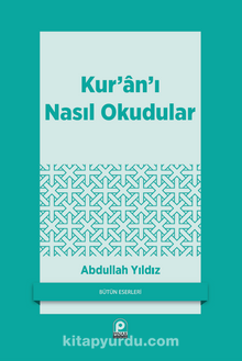 Kur’an’ı Nasıl Okudular