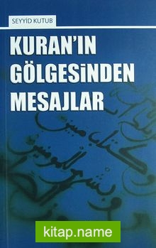 Kuran’ın Gölgesinden Mesajlar