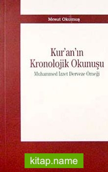 Kur’an’ın Kronolojik Okunuşu Muhammed İzzet Derveze Örneği