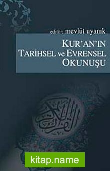 Kur’an’ın Tarihsel ve Evrensel Okunuşu