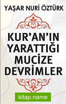 Kur’an’ın Yarattığı Mucize Devrimler