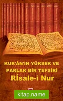 Kur’an’ın Yüksek ve Parlak Bir Tefsiri Risale-i Nur