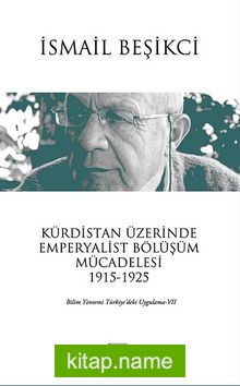 Kürdistan Üzerinde Emperyalist Bölüşüm Mücadelesi 1915-1925  Bilim Yöntemi Türkiye ‘deki Uygulama VII