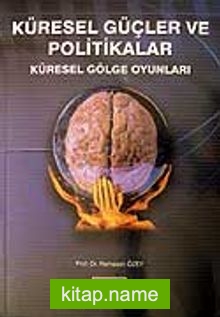 Küresel Güçler ve Politikalar / Küresel Gölge Oyunları