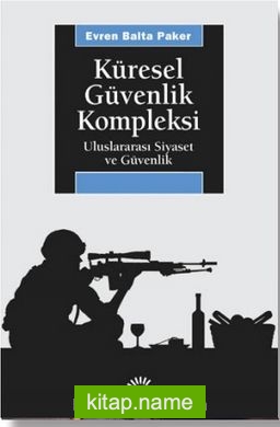 Küresel Güvenlik Kompleksi  Uluslararası Siyaset ve Güvenlik