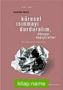 Küresel Isınmayı Durduralım, Dünyayı Değiştirelim!