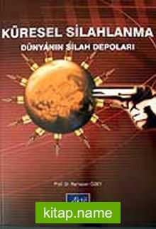 Küresel Silahlanma / Dünyanın Silah Depoları