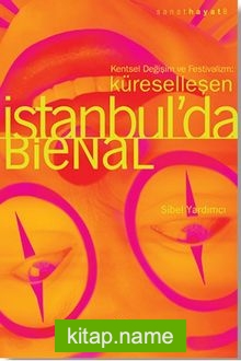 Küreselleşen İstanbul’da Bienal: Kentsel Değişim ve Festivalizm