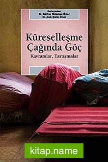 Küreselleşme Çağında Göç Kavramlar, Tartışmalar