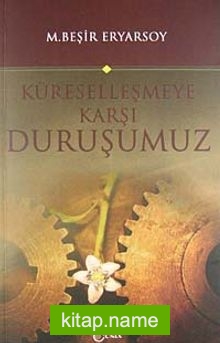 Küreselleşmeye Karşı Duruşumuz