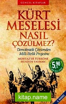 Kürt Meselesi Nasıl Çözülmez?  Demokratik Çözümden Milli Birlik Projesine