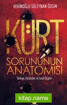 Kürt Sorununun Anotomisi  Türkiye, Kürdistan ve İsrail Üçgeni