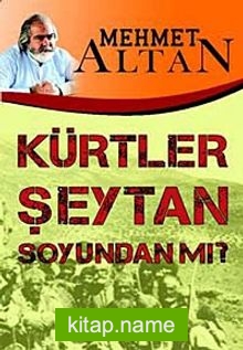 Kürtler Şeytan Soyundan mı?