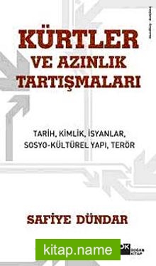 Kürtler ve Azınlık Tartışmaları Tarih, Kimlik, İsyanlar, Sosyo-Kültürel Yapı, Terör