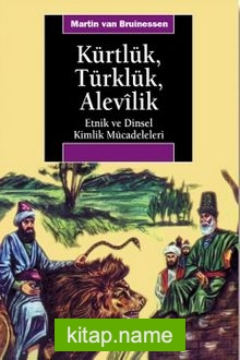 Kürtlük, Türklük, Alevilik Etnik ve Dinsel Kimlik Mücadeleleri