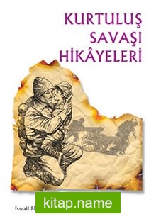 Kurtuluş Savaşı Hikayeleri