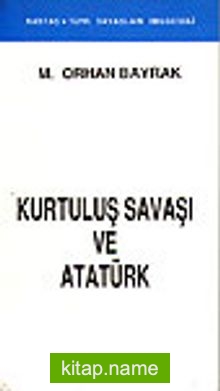 Kurtuluş Savaşı ve Atatürk