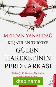 Kuşatılan Türkiye Gülen Hareketinin Perde Arkası
