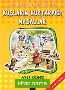 Kuşların Kurtardığı Masallar