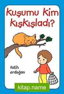Kuşumu Kim Kışkışladı?