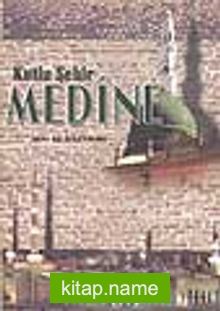 Kutlu Şehir Medîne