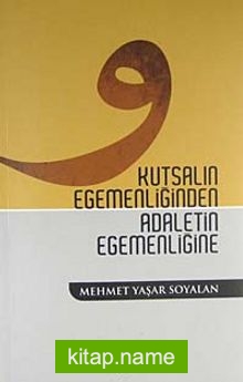 Kutsalın Egemenliğinden Adaletin Egemenliğine