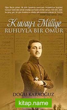 Kuvay-ı Milliye Ruhuyla Bir Ömür