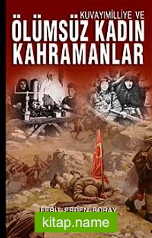 Kuvayımilliye ve Ölümsüz Kadın Kahramanlar