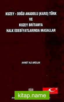 Kuzey-Doğu Anadolu (Kars) Türk ve Kuzey Britanya Halk Edebiyatında Masallar