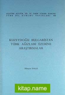 Kuzeydoğu Bulgaristan Türk Ağızları Üzerine Araştırmalar