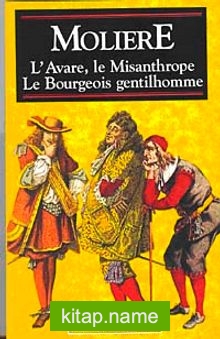 L’Avare, Le Misanthrope, Le Bourgeois Gentilhomme