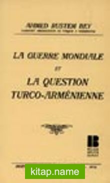 La Guerre Mondiale et La Question Turco-Armenienne