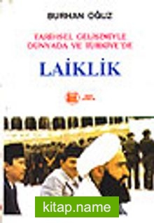 Laiklik/Tarihsel Gelişimiyle Dünyada ve Türkiye’de