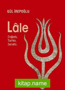 Lale  Doğada, Tarihte, Sanatta