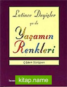 Latince Deyişler ya da Yaşamın Renkleri